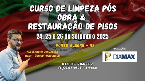 Curso de Limpeza Pós-Obra e Restauração de Pisos em Porto Alegre/RS - Turma de Setembro