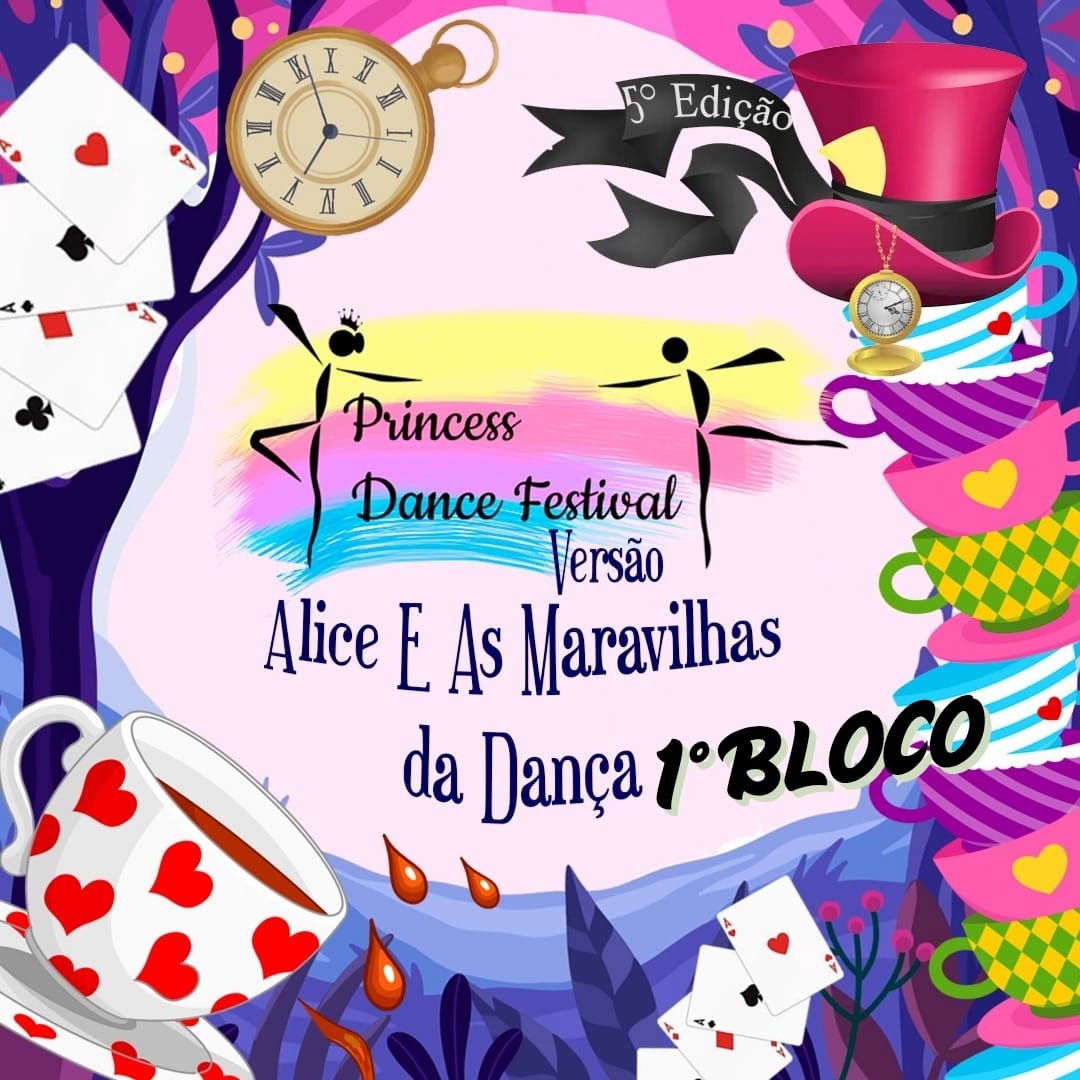 5° Edição Princess Dance Festival 2° Ato Alice e as Maravilhas da Dança