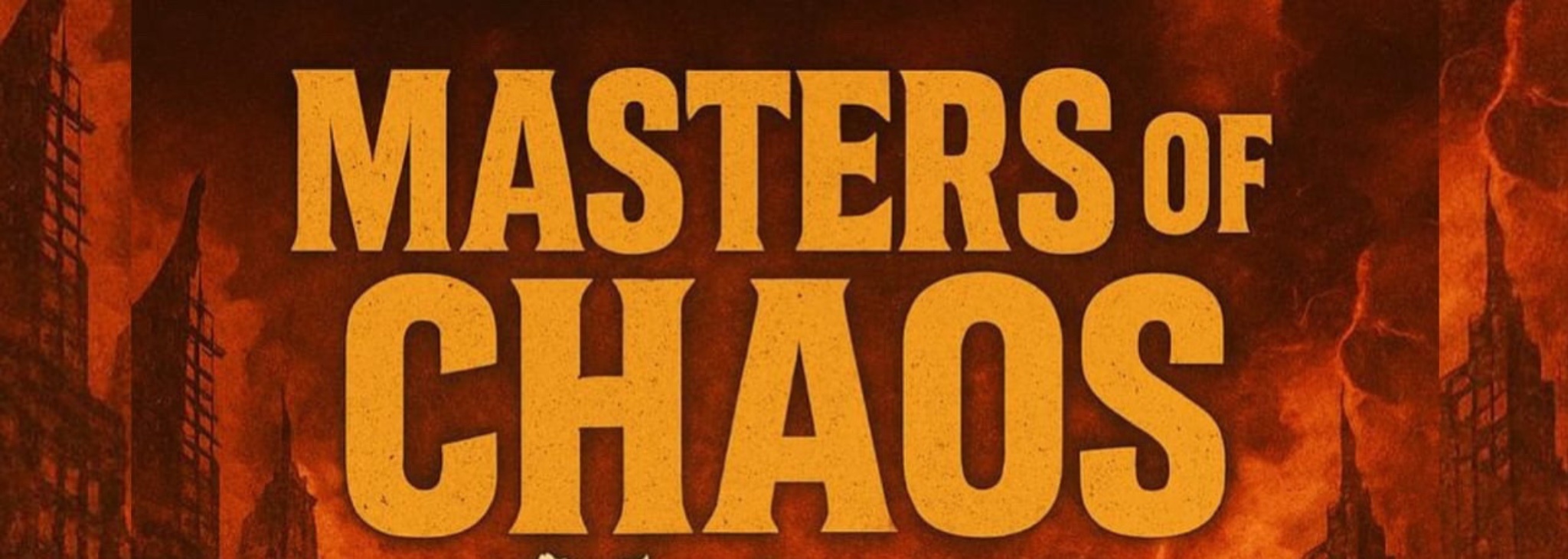 MASTERS OF CHAOS 2025