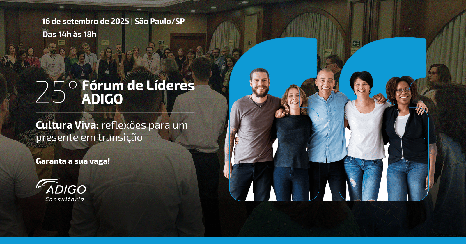 25º Fórum de Líderes Adigo | Cultura Viva: reflexões para um presente em transição
