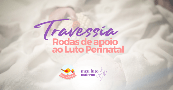 Imagem do evento Travessia - Especial dia das Mães | Roda de apoio ao Luto Perinatal