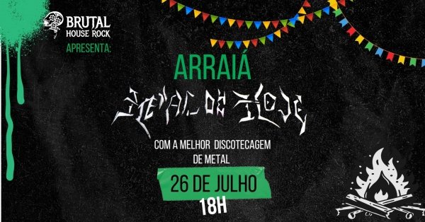 Arraiá Metal de hoje - Discotecagem Metal