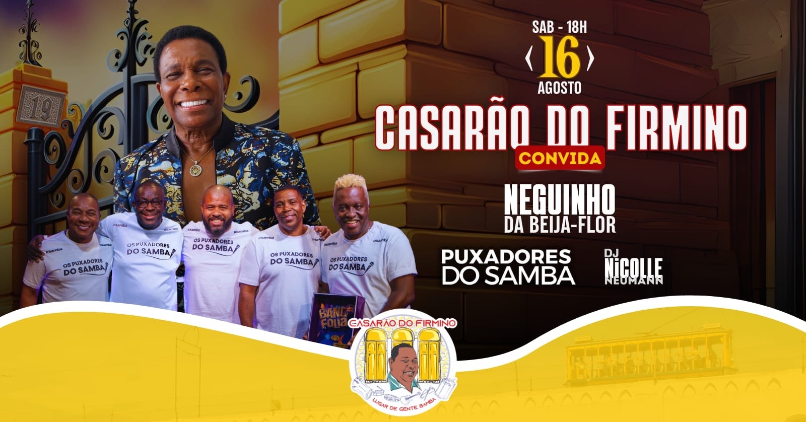 CASARÃO DO FIRMINO CONVIDA: NEGUINHO DA BEIJA-FLOR,PUXADORES DO SAMBA DJ NICOLLE