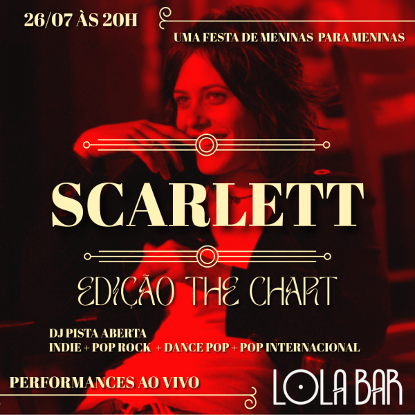 Imagem do evento Scarlett ed. The Chart | Performances + Djs + Pista aberta I 26.07 20h