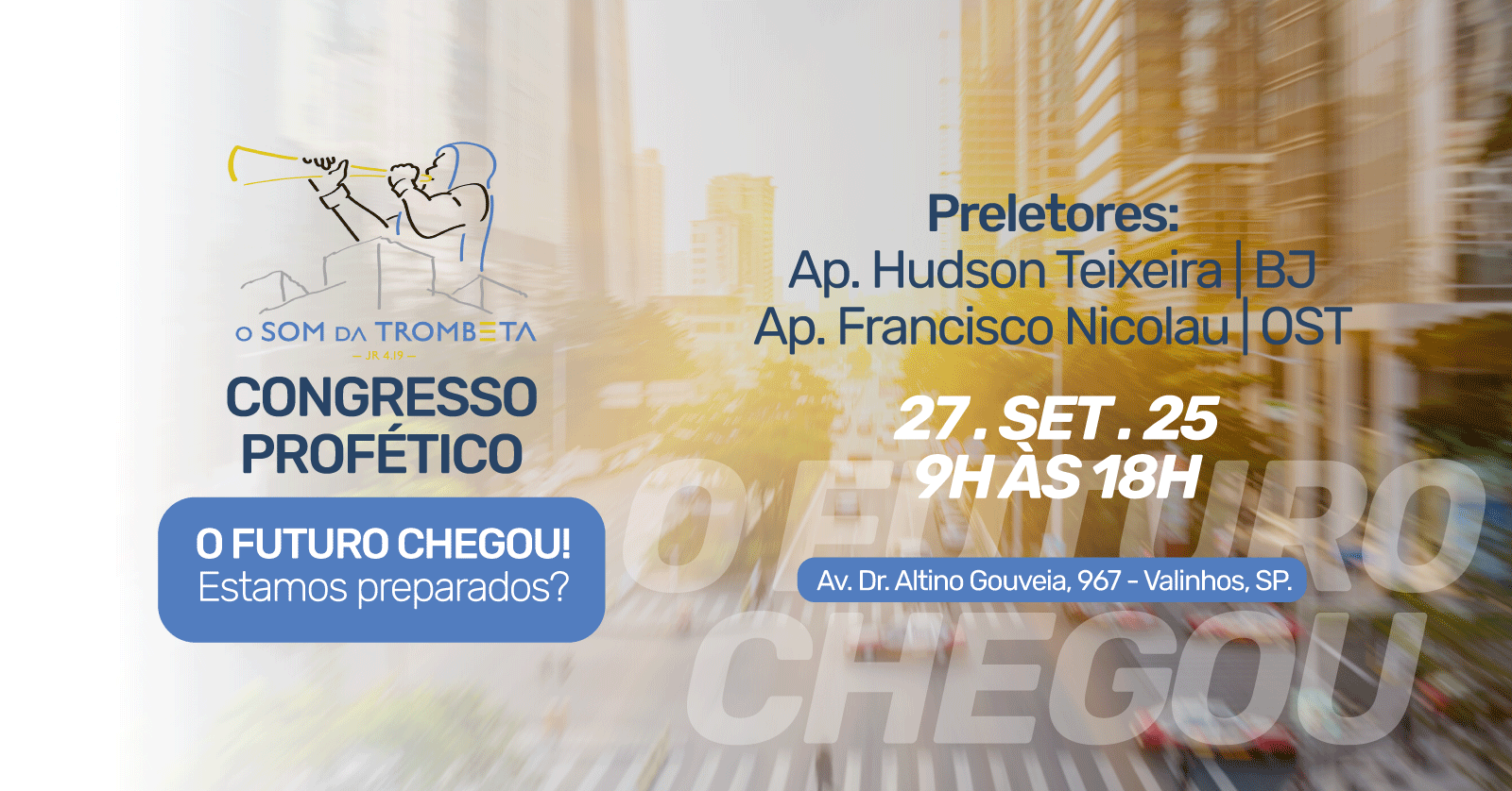 CONGRESSO PROFÉTICO: O FUTURO CHEGOU! ESTAMOS PREPARADOS? - PRESENCIAL