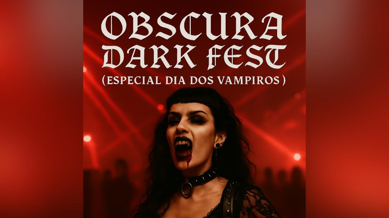 Obscura Dark Fest ( Especial dia dos Vampiros )