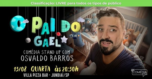 Imagem do evento OSVALDO BARROS em JUNDIAÍ - O PAI DO GAEL - Stand up Comedy