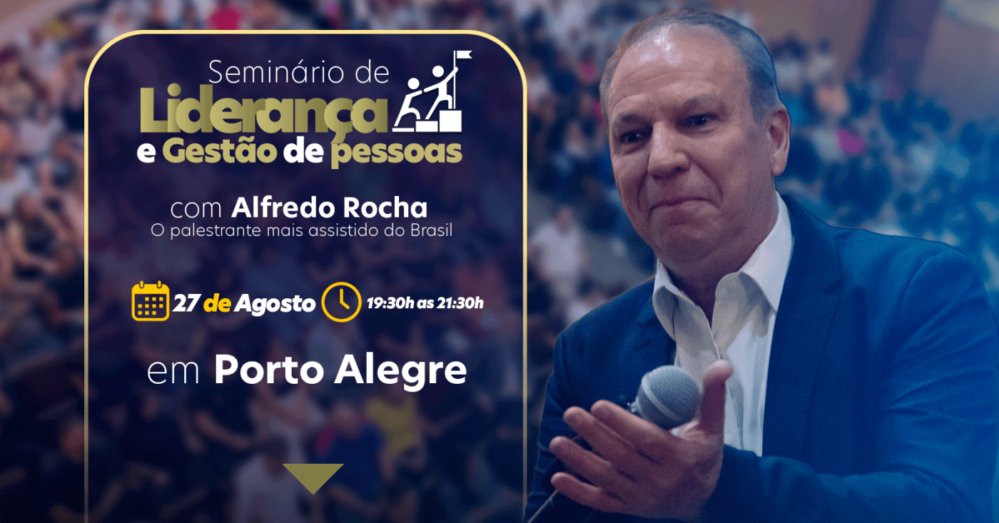 Seminário Liderança e Gestão de Pessoas com Alfredo Rocha Porto Alegre ...