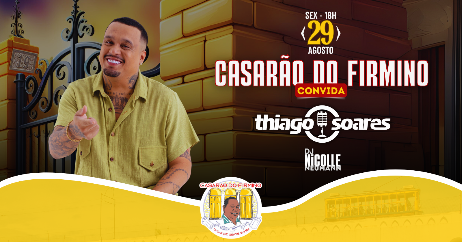 CASARÃO DO FIRMINO CONVIDA: THIAGO SOARES, DJ NICOLLE (Cópia)