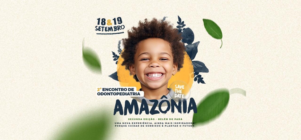 II Encontro de Odontopediatria da Amazônia - Edição Belém do Pará