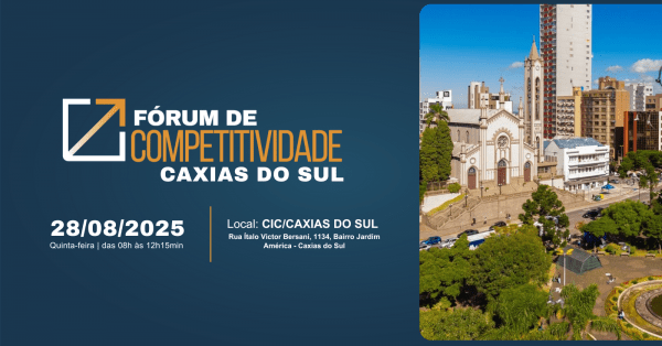 Imagem do evento Fórum de Competitividade - Caxias do Sul
