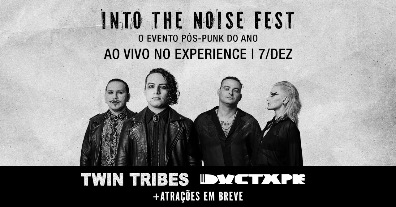 Into the Noise Fest: o evento pós-punk do ano!