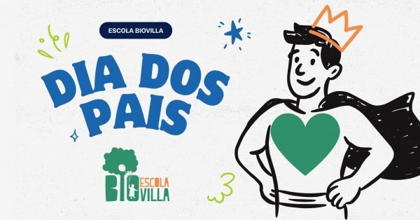 Imagem do evento DIA DOS PAIS 2025 - ESCOLA BIOVILLA