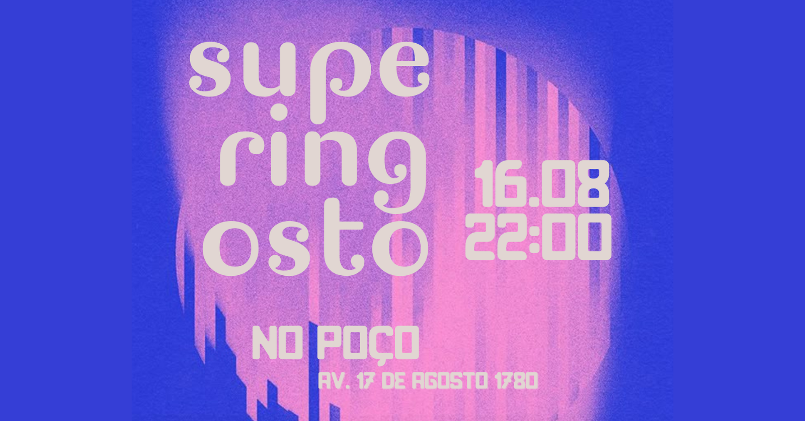 Superingosto nO Poço - Agosto/25