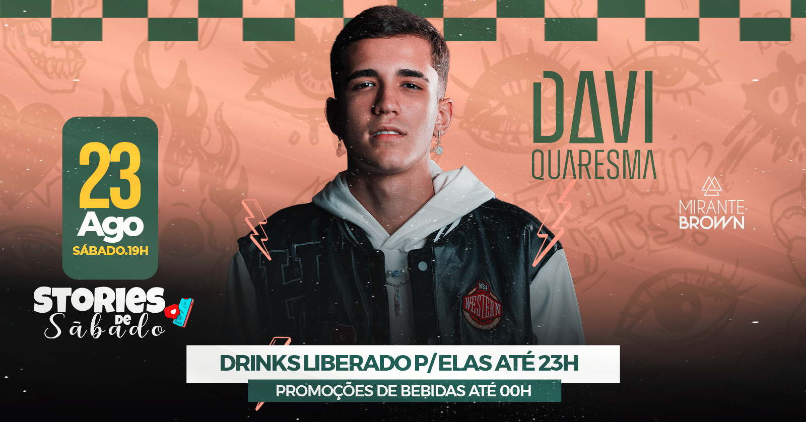 STORIES DE SÁBADO - DAVI QUARESMA / MIRANTE BROWN