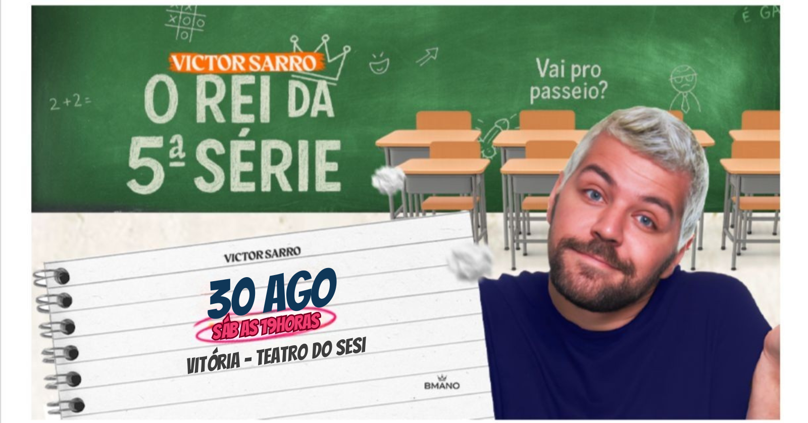 Victor Sarro - O Rei da 5º Série - Sábado 30 de Agosto as 19h - Teatro do Sesi - Vitória/ES