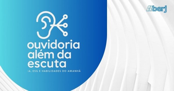 Imagem do evento Ouvidoria Além da Escuta: IA, ESG e Habilidades do Amanhã