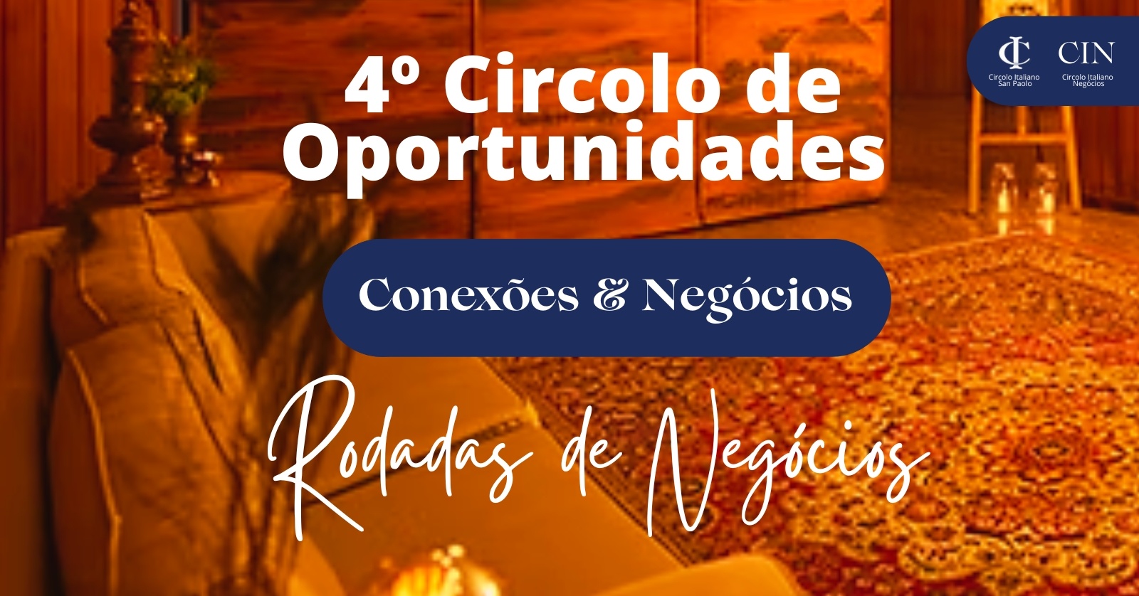 4º Circolo de Oportunidades - Conexões e Negócios | CIN