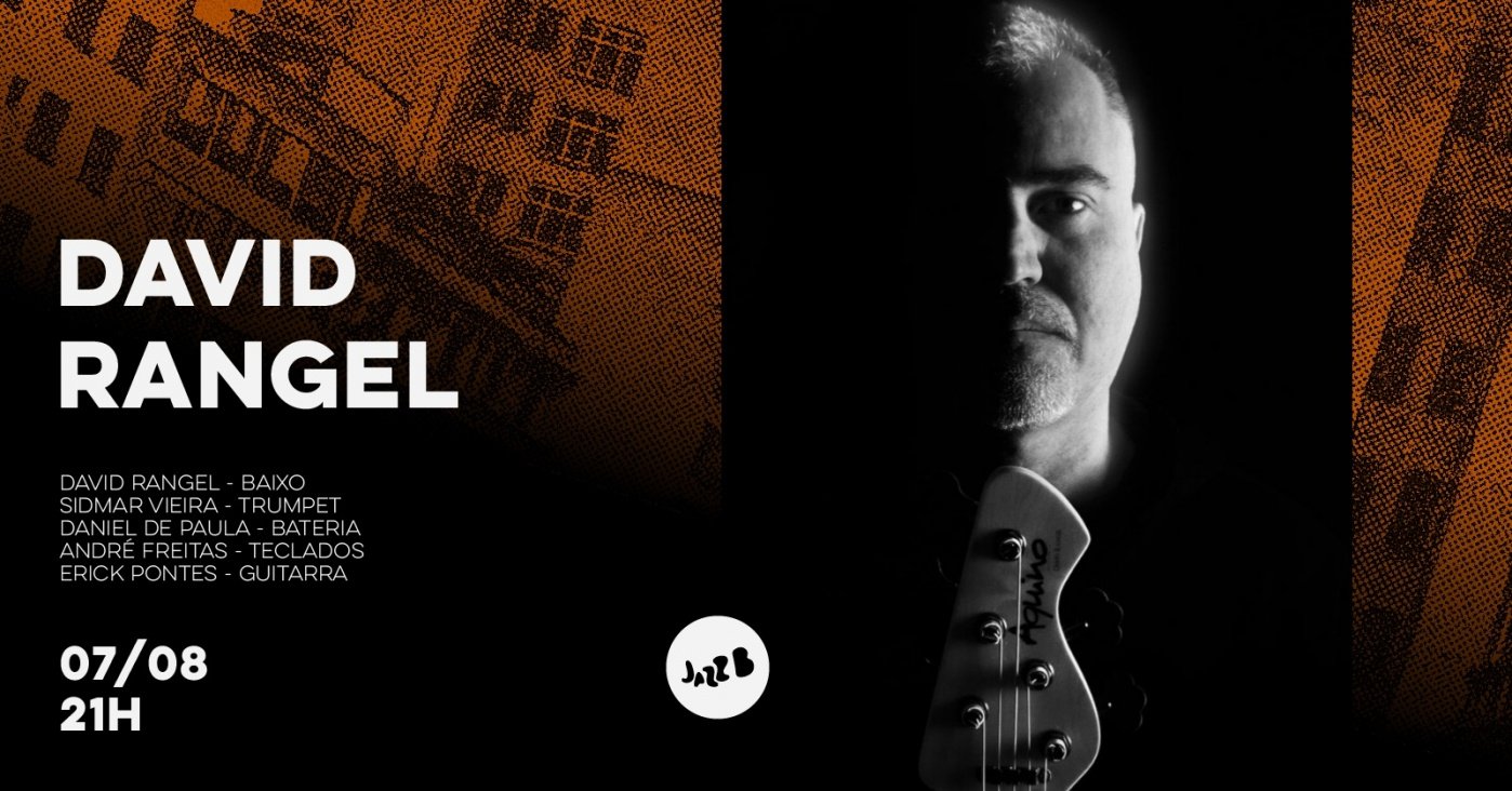 DAVID RANGEL no JazzB (QUINTA 07/AGO/25) em São Paulo - Sympla