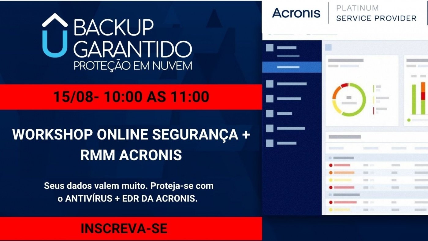 WORKSHOP ONLINE SEGURANÇA + RMM ACRONIS apresentado por Rafael ...