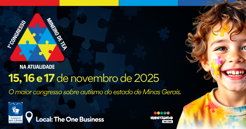 1º CONGRESSO MINEIRO DE TEA (TRANSTORNO DO ESPECTRO AUTISTA) NA ATUALIDADE