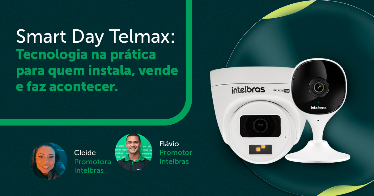 Telmax Smart Day Telmax: Tecnologia na prática para quem instala, vende e faz ...