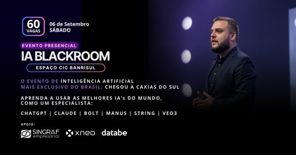 Imagem do evento IA BLACKROOM - Edição Caxias do Sul