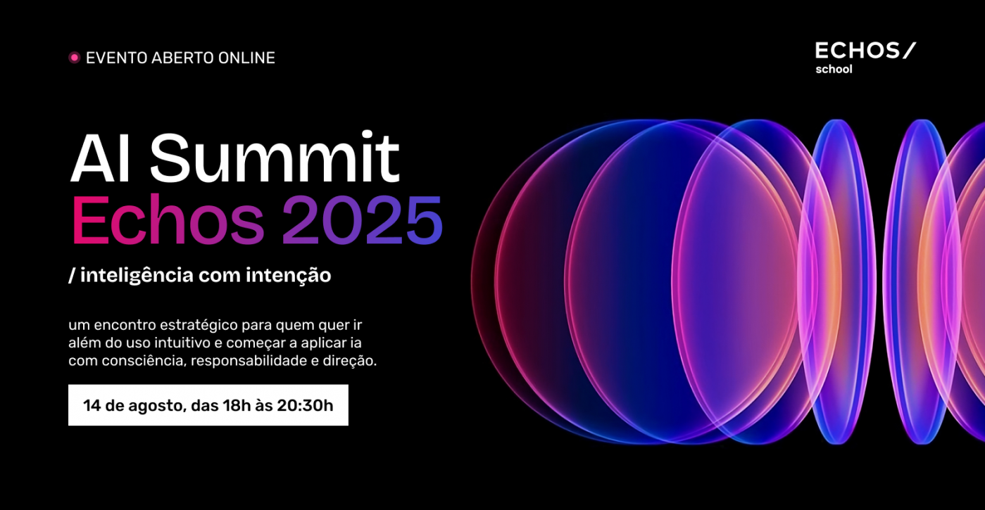 AI SUMMIT ECHOS 2025 [evento aberto online] - online - Sympla