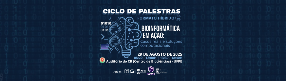 Ciclo de palestras - Bioinformática em ação: Casos reais e soluções computacionais