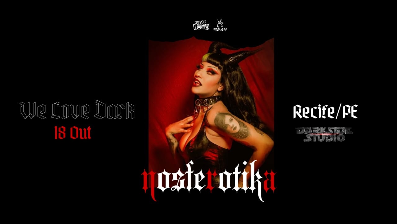 Nosferotika em Recife / PE | We Love Dark