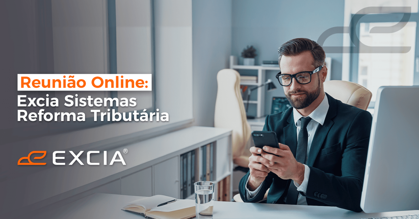 Excia Sistemas: Reunião sobre a Reforma Tributária - online - Sympla