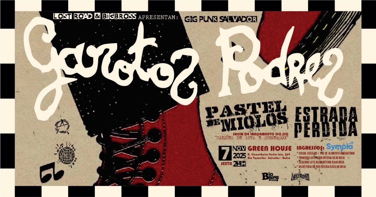Garotos podres, Estrada perdida, Pastel de miolos: GIG PUNK SALVADOR