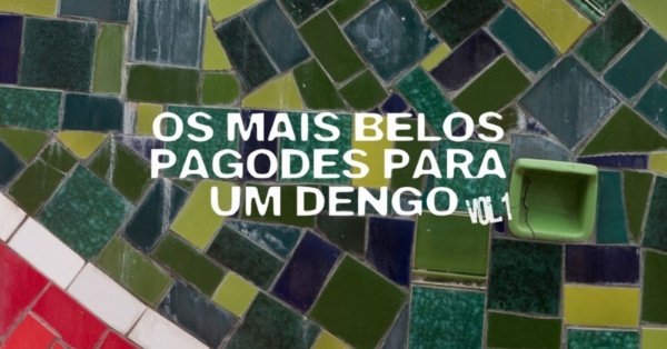 Imagem do evento OS MAIS BELOS PAGODES PARA UM DENGO - VOL.1