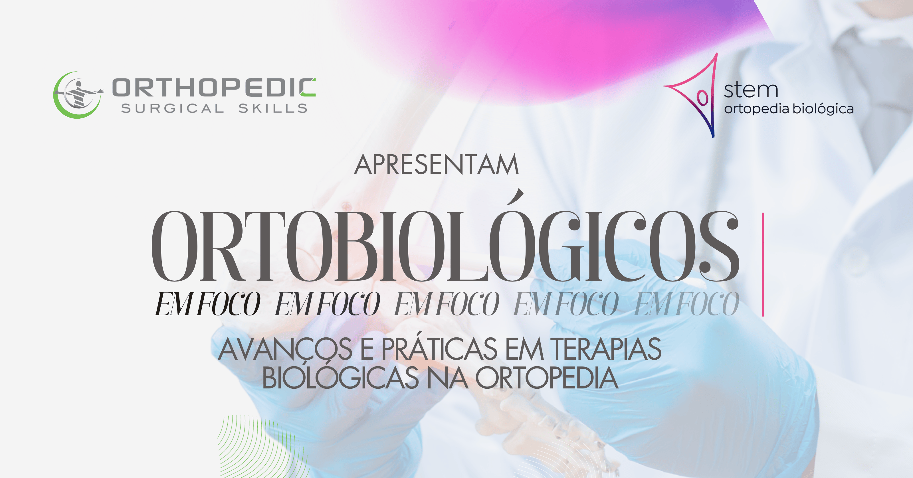 OrtoBiológicos em Foco 2025  - Avanços e Práticas em Terapias Biológicas na Ortopedia