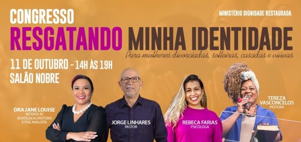 Imagem do evento CONGRESSO DIGNIDADE RESTAURADA - RESGATANDO MINHA IDENTIDADE