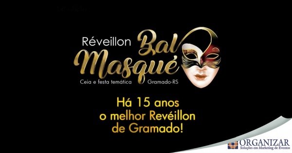 Imagem do evento RÉVEILLON BAL MASQUÉ EM GRAMADO da ORGANIZAR - LOCAL Centro de Eventos Tomasini