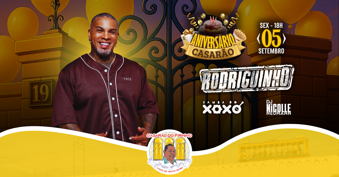 Casarão do Firmino Convida: Rodriguinho, Samba do Xoxo , Dj Nicolle em Rio de Janeiro