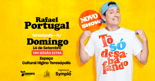 Rafael Portugal em Teresópolis-RJ SESSÃO EXTRA 19H 14/SETEMBRO