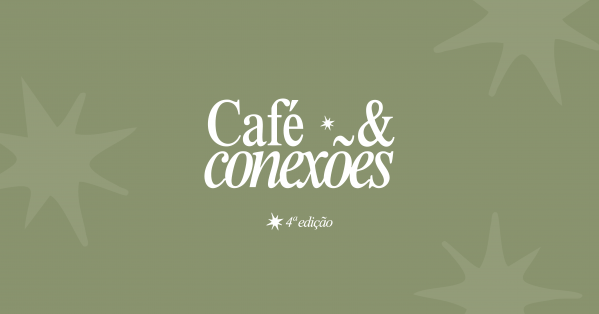 Imagem do evento 4ª edição - Café & Conexões