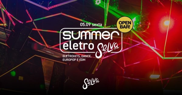 Imagem do evento Summer EletroSelva | Open Bar | EletroHits, Dance, EuroPop e EDM! | (Sexta | 05.09) 
