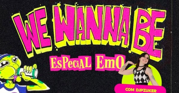 Imagem do evento WE WANNA BE - EMO