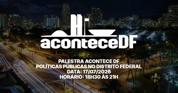 Imagem do evento Acontece DF: Políticas Públicas no Distrito Federal