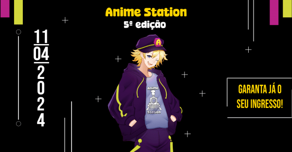 Imagem do evento Anime Station 5ª Edição