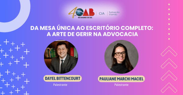Imagem do evento DA MESA ÚNICA AO ESCRITÓRIO COMPLETO: A ARTE DE GERIR DA ADVOCACIA