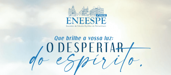 Imagem do evento 4º ENEESPE - Que brilhe a vossa luz - O DESPERTAR do espírito