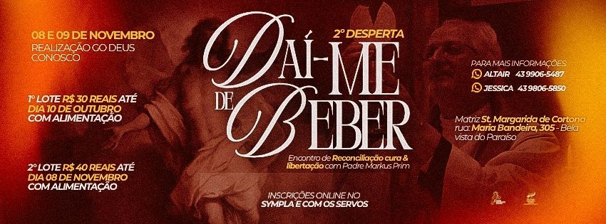 2º DESPERTA ENCONTRO DE RECONCILIAÇÃO, CURA E LIBERTAÇÃO COM O PADRE MARKUS PRIM
