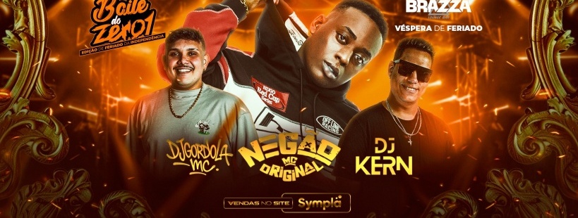 Baile do Zero1 com MC NEGÃO ORIGINAL - 07 de setembro - BRAZZA