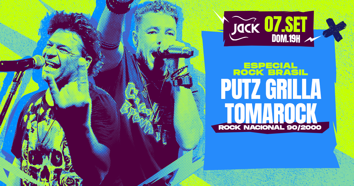 DOMINGO JACK! ESPECIAL ROCK BRASIL | PUTZ GRILLA + TOMAROCK (ROCK NACIONAL 90/2000)