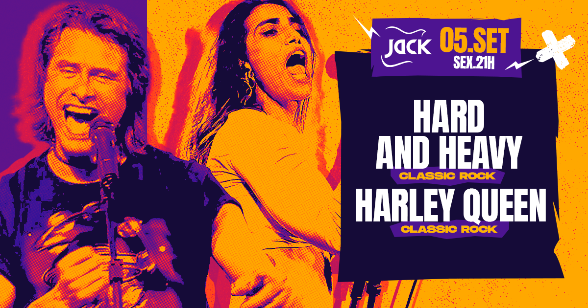 SEXTA JACK! HARD AND HEAVY (CLASSIC ROCK) + HARLEY QUEEN (CLASSIC ROCK)
