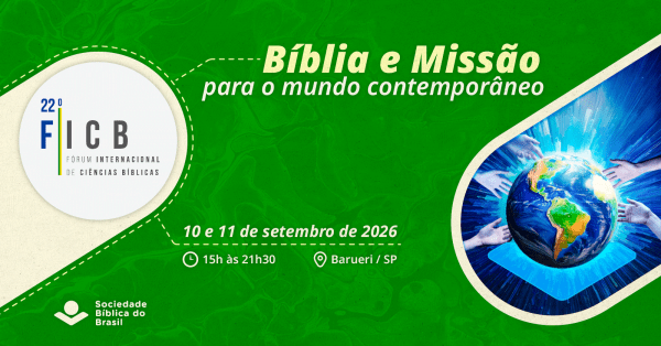Imagem do evento 22º Fórum Internacional de Ciências Bíblicas | Bíblia e Missão para o mundo contemporâneo